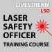 Livestream Laser Safety Officer Training